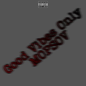 Good Vibes Only (Explicit)