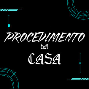PROCEDIMENTO DA CASA (Explicit)