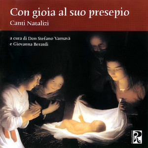 Con gioia al suo presepio - Canti natalizi