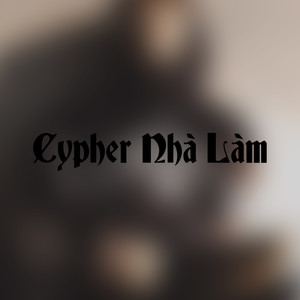 Cypher Nhà Làm (Remix|Explicit)