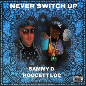 Never Switch Up(feat. Roccett loc) (Explicit)