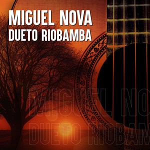 Miguel Nova - Dueto Riobamba