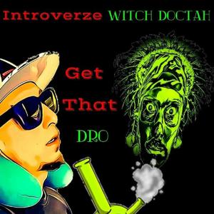 Get that dro (feat. Witch Doctah) [Explicit]