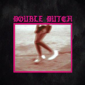 Double Dutch (Explicit)