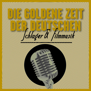 Die Goldene Zeit Der Deutschen Schlager-Und Filmmusik, Vol.1