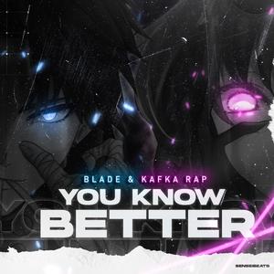 You Know Better (Blade & Kafka) (feat. R Reed)