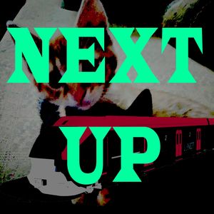 NEXT UP (Explicit)