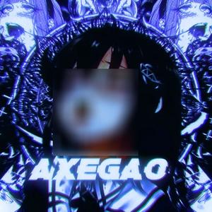 AXEGAO (ULTRA SLOWED)