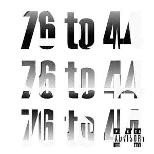 76 to 44 (Explicit)