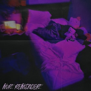 Mr.Reminder (Explicit)