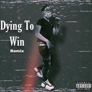 Dying To Win(feat. Lil Seeto) (Remix|Explicit)