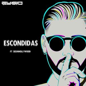 Escondidas (feat. Seeimhollywood) [Explicit]