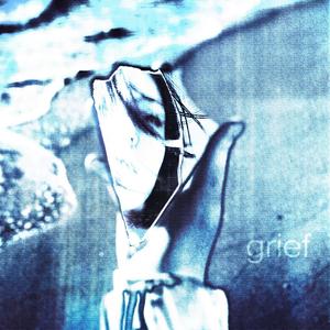 grief (Explicit)