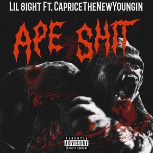 Ape **** (feat. CapriceTheNewYoungin) (Explicit)