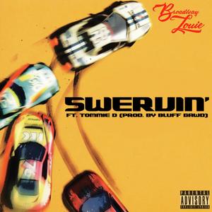 Swervin' (feat. Tommie D) (Explicit)