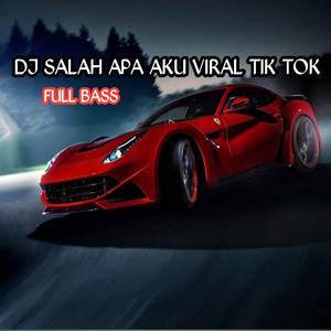 DJ "SALAH APA AKU" MUSIK REMIX FUL BASS