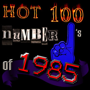 Hot 100 Number Ones Of 1985