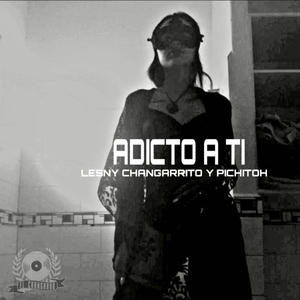 ADICTO A TI