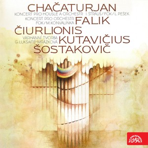 Khachaturian, Falik, Shostakovich, Čiurlionis, Kutavičius: Works for Violin and Orchestra