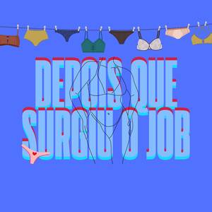 Depois Que Surgiu O Job (Explicit)