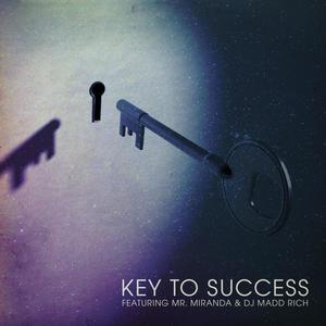 Key to Success (feat. Mr. Miranda & DJ Madd Rich)