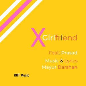 X-Girlfriend (feat. Prasad Chitgopekar)