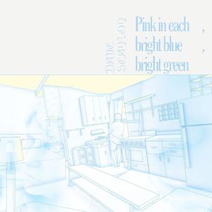 Pink in Each, Bright Blue, Bright Green (Explicit)