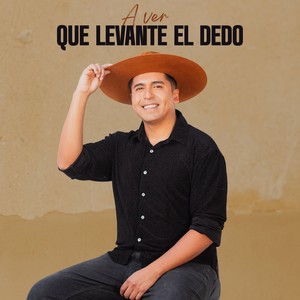 A Ver Que Levante El Dedo