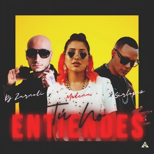 Tu No Entiendes(feat. Milena Dominique & Sirlopez)