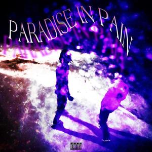 Paradise In Pain (Explicit)