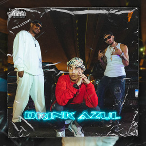 Drink Azul (feat. Da vhinci) (Explicit)