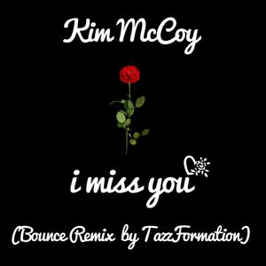 I Miss You (feat. IAmTazzFormation) [Bounce Version]