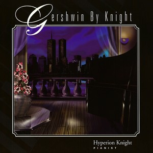 Gershwin, G.: Piano Music (Gershwin by Knight) [Knight]