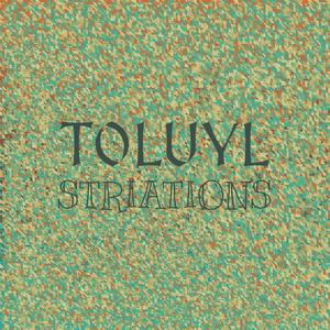 Toluyl Striations