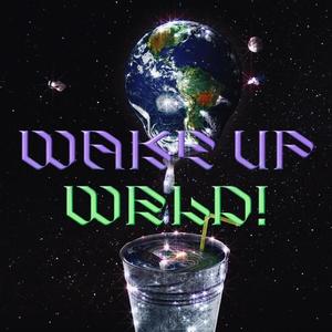 Wake Up WRLD! (Explicit)