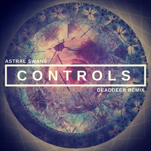 Controls (Deaddeer Remix)