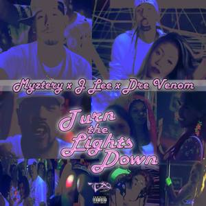 Turn the Lights Down (feat. J-Lee & Dre Venom)