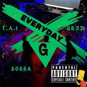 EVERYDAY G (feat. T•A•I & SOSSA) [Explicit]