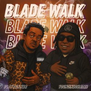 Blade Walk (feat. Younginsosleaze|Explicit)