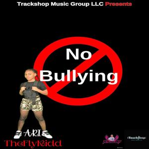 NO BULLYING (feat. ARITHEFLYKIDD)