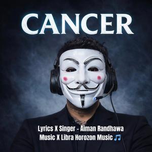Cancer (feat. Aiman Randhawa & Raspinder Randhawa)