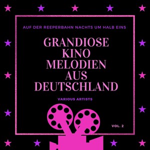 Auf Der Reeperbahn Nachts Um Halb Eins (Grandiose Kino Melodien Aus Deutschland), Vol. 2