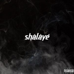 Shalaye (Explicit)