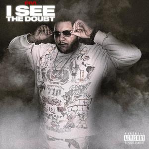 I SEE THE DOUBT (Explicit)