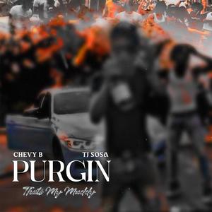 Purgin (feat. Chevy B & Baby B) [Explicit]