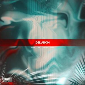 Delusion (Explicit)