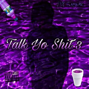 Talk Yo **** 3 (feat. Mitro1K) [Explicit]