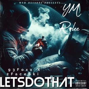 LestDoThat "LDT" (feat. 93 Foxx & 2FaceSki) [Explicit]