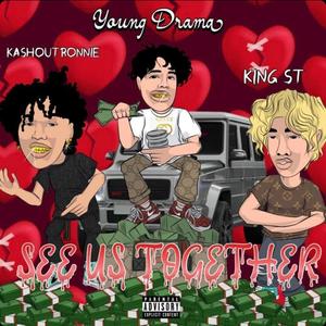 see us together (feat. kashoutronnie & king st) [Explicit]