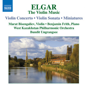 ELGAR, E.: Violin Music (Bisengaliev, Frith, Bisengalieva, West Kazakhstan Philharmonic, Ungrangsee)
